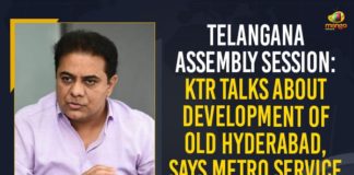 2021 Telangana Assembly Session, Development Of Old Hyderabad, Hyderabad metro to chug into Old City, KTR assured metro services in the Old City, KTR Speech, KTR Speech In Telangana Assembly, KTR Talks About Development Of Old Hyderabad, metro services in the Old City, Metro Services To Old Hyderabad, Telangana Assembly, Telangana Assembly Session, Telangana Assembly Session 2021, Telangana Minister KT Rama Rao