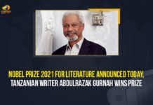 Nobel Prize 2021 For Literature Announced Today, Tanzanian Writer Abdulrazak Gurnah Wins Prize Nobel Prize 2021 For Literature Announced Today, Tanzanian Writer Abdulrazak Gurnah Wins Prize, Mango News, Latest Breaking News 2021, Nobel Prize 2021, Nobel Prize 2021 For Literature, Tanzanian Writer Abdulrazak Gurnah, Nobel Prize for Literature 2021, Nobel Prize winners 2021, nobel prize 2021 chemistry, nobel prize 2021 medicine Novelist Abdulrazak Gurnah