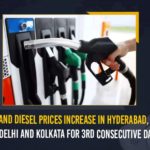 Petrol And Diesel Prices Increase in Kolkata For 3rd Consecutive Day, Latest Breaking News 2021, constant rise in petrol prices, fuel price hike, Fuel Prices Today, Fuel Retailers, Hyderabad, Latest Breaking News 2021, Major Metro Cities, Mango News, Petrol and Diesel Price, Petrol and Diesel Price Today, petrol and diesel prices, Petrol And Diesel Prices Continue To Rise, Petrol And Diesel Prices Increase In Hyderabad, Petrol And Diesel Prices Increase In Hyderabad Mumbai Delhi And Kolkata For 2nd Consecutive Day, Petrol Prices Continues To Increase, Petrol Prices Hike, Petrol Prices Hiked, Petrol Prices Hyderabad