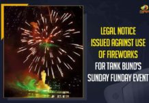 Legal Notice Issued Against Use Of Fireworks For Tank Bund’s Sunday Funday Event Hyderabadis Enjoy Sunday Funday Event Organised By TRS Government At Tank Bund, Legal Notice Issued Against Use Of Fireworks, Legal Notice Issued Against Use Of Fireworks For Tank Bund’s Sunday Funday Event, Mango News, Sunday Funday Event, Sunday Funday Event Organised By TRS Government, Sunday Funday event organised near Hussain Sagar, Tank Bund Sunday Funday Event, Tank Bund’s Sunday Funday Event, Use Of Fireworks For Tank Bund’s Sunday Funday Event