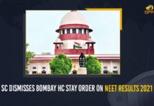 SC Dismisses Bombay HC Stay Order On NEET Results 2021 Bombay HC Stay Order On NEET Results 2021, Mango News, NEET, NEET exam results, NEET Result, NEET Result 2021, NEET Results, NEET UG 2021, SC Dismisses Bombay HC Stay Order On NEET Results, SC Dismisses Bombay HC Stay Order On NEET Results 2021, SC stays Bombay High Court order, supreme court decision on neet 2021, Supreme Court gives green signal to NTA to declare results, Supreme Court hearing on re-exam