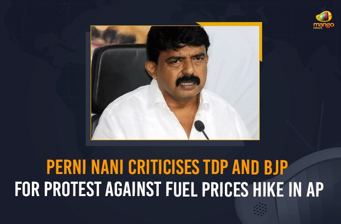 Perni Nani Criticises TDP And BJP For Protest Against Fuel Prices Hike In AP fuel price hike, Fuel Prices Today, Fuel Retailers, Hyderabad, Mango News, Minister Perni Nani slams Chandrababu’s double standards, Naidu demands CM Jagan to reduce fuel prices, Perni Nani Criticises TDP And BJP For Protest, Perni Nani Criticises TDP And BJP For Protest Against Fuel Prices Hike, Perni Nani Criticises TDP And BJP For Protest Against Fuel Prices Hike In AP, TDP And BJP For Protest Against Fuel Prices Hike In AP, TDP protests across Andhra Pradesh, TDP Protests On Fuel Prices Hike At Petrol, TDP Protests On Fuel Prices Hike At Petrol Bunks, TDP Protests On Fuel Prices Hike At Petrol Bunks Across Andhra Pradesh, TDP to stage protest against fuel price hike in Andhra