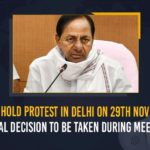 Farmers Protest Over Paddy Procurement, KCR Announced Protest with Farmers, KCR Protest Over Paddy Procurement, Paddy Procurement Centers, Paddy procurement In Telangana, Paddy procurement issue, Paddy Procurement Issue In Telangana, Paddy Procurement System, Protests Against BJP And Central Government Over Paddy Procurement Issue, TRS Protests Against BJP And Central Government Over Paddy Procurement Issue, TRS To Hold Protest In Delhi On 29th November, TRS To Hold Protest In Delhi On 29th November Final Decision To Be Taken During Meeting