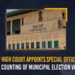 AP HC directs SEC to appoint IAS officer Prabhakar, AP HC orders appointment of a special officer for counting Votes, AP High Court, AP High Court Appoints Special Officer For Counting Of Municipal Election Votes, Clashes between YSRCP TDP, Kuppam, Kuppam municipal corporation elections, Kuppam Municipal elections, Kuppam municipality, Mango News, Municipal Election Votes, Nellore Corporation, Special Officer For Counting Of Municipal Election Votes