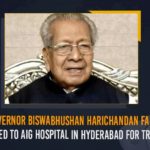 AP Governor Biswabhushan Harichandan Falls Ill, Admitted To AIG Hospital In Hyderabad