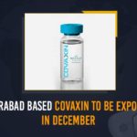 Hyderabad Based COVAXIN To Be Exported In December Bharat Bio begins Covaxin export to 10 countries, Bharat Biotech begins Covaxin export, Bharat Biotech commences Covaxin exports, Bharat Biotech commences exports of COVAXIN, Bharat Biotech resumes Covaxin exports, Bharat Biotech resumes exports of Covaxin, COVAXIN, COVAXIN To Be Exported In December, covid 19 vaccine, Hyderabad Based COVAXIN To Be Exported In December, Hyderabad’s Bharat Biotech begins export of Covaxin, Mango News