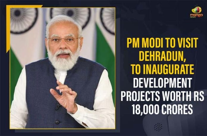 dehradun, Mango News, PM Modi to address rally, PM Modi to launch development projects, PM Modi to launch multiple development projects, PM Modi To Visit Dehradun, PM Modi To Visit Dehradun On December 4, PM Modi To Visit Dehradun To Inaugurate Development Projects Worth Rs 18000 Crores, Prime Minister Of India, Prime Minister’s Office, several development projects, Uttarakhand