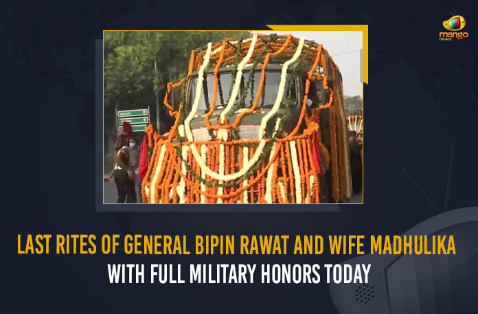 Bipin Rawat Funeral, Bipin Rawat Funeral Live News, CDS Gen Bipin Rawat no more, Full Military Honours For Victims, Gen Bipin Rawat Helicopter Crash Live Updates, Great Tribute To CDS General Bipin Rawat, Great Tributes To CDS Gereral Bipin Rawat, Human rights commission pays tribute to CDS General Bipin, Indian Air Force, Indian Army Helicopter Crash, JP Nadda pays tribute to CDS, Last Rites Of General Bipin Rawat And Wife Madhulika, Last Rites Of General Bipin Rawat And Wife Madhulika With Full Military Honors, Last Rites Of General Bipin Rawat And Wife Madhulika With Full Military Honors Today, Madhulika Rawat, mango news telugu, PM Narendra Modi pays floral tribute to CDS General Bipin Rawat