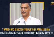 T Harish Rao Directs Officials To Be Prepared For Booster Shot And Vaccine For Children Against COVID-19 COVID-19, Harish Rao directs officials on booster dose for people, Harish Rao Directs Officials To Be Prepared For Booster Shot, Harish Rao Directs Officials To Be Prepared For Booster Shot And Vaccine For Children, Harish seeks vaccination for children, Mango News, Speed up COVID vaccination, T Harish Rao Directs Officials To Be Prepared For Booster Shot And Vaccine For Children Against COVID-19, Telangana Health Minister, Telangana Min Says 70 Lakh Jabs Needed, Telangana needs 70 lakh doses for booster drive, Vaccine For Children Against COVID-19