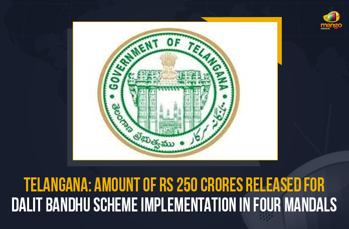 Dalit Bandhu, Dalit Bandhu Funds, Dalit Bandhu News, Dalit Bandhu scheme, Dalit Bandhu Updates, Mango News, Rs 250 cr released for Dalit Bandhu, Rs 250 crore released for Dalit Bandhu scheme, telangana, telangana government, Telangana government deposits Rs 250 crore towards Dalit Bandhu in 4 mandals, Telangana government releases Rs 250 crore for Dalit Bandhu, Telangana Govt, Telangana Govt Releases Rs 250 Cr Dalit Bandhu Funds, Telangana Govt Releases Rs 250 Cr Dalit Bandhu Funds for Another 4 Mandals, Telangana releases Rs 250 cr for Dalit Bandhu in 4 mandals