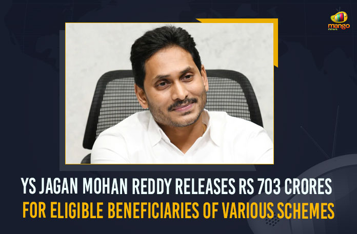 YS-Jagan-Mohan-Reddy-Releases-Rs-703-Crores-For-Eligible-Beneficiaries-Of-Various-Schemes Andhra Pradesh CM YS Jagan Mohan Reddy, Andhra Pradesh Schemes, AP CM YS Jagan Releases Rs 703 Crore To Beneficiaries, AP Government Schemes, Beneficiaries Schemes, Chief Minister of Andhra Pradesh, CM YS Jagan Mohan Reddy, Mango News, YS Jagan Mohan Reddy Releases Rs 703 Crores, YS Jagan Mohan Reddy Releases Rs 703 Crores For Eligible Beneficiaries, YS Jagan Mohan Reddy Releases Rs 703 Crores For Eligible Beneficiaries Of Various Schemes