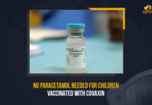 No Paracetamol Needed For Children Vaccinated With COVAXIN No Paracetamol Needed For Children Vaccinated With COVAXIN,No Paracetamol Needed For Children,Latest Vaccine Information,Latest Vaccine Information Updates,Paracetamol And pain killers not recommended for children,Paracetamol not required, vaccine,vaccine Updates,vaccine Latest Updates,COVAXIN,COVAXIN Live Updates,Mango News,COVID-19 vaccine doses,covaxinforchildren,childrensafety,pandemic,vaccination,clinicaltrials,