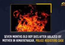 Seven Months Old Boy Dies After Ablazed By Mother In Himayatnagar, Police Registers Case suicide-muder incident,Seven Months Old Boy Dies After Ablazed By Mother In Himayatnagar Police Registers Case, Seven Months Old Boy Dies After Ablazed By Mother, Mango News, Mother Ablazed Her Seven Months Old Boy, Himayatnagar, Himayatnagar Crime News, Himayatnagar Crime Updates, Himayatnagar Police Registers Case, Seven Months Old Boy Died Due To Ablazed By Her Mother, Seven Months Old Boy, Telangana, Telangana Crime News, Telangana Crime Latest Updates,