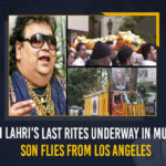 Bappi Lahri's Last Rites Underway In Mumbai Son Flies From Los Angeles, Son Flies From Los Angeles, funeral ceremony of Bappi Lahri are underway at Pawan Hans Crematorium, Bappi Lahri's Last Rites Underway In Mumbai, Veteran Singer-Composer Passes Away At 69, Bappi Lahiri, Bappi Lahiri The Veteran Singer-Composer Passes Away, Bappi Lahiri The Veteran Singer-Composer, Music composer and singer Bappi Lahiri, Music composer, singer, singer Bappi Lahiri, Music composer Bappi Lahiri, disco music in India, disco music, Veteran Singer, Veteran Singer Bappi Lahiri, Bappi Lahiri Passes Away At 69, Mango News, The last rites of the legendary music composer and singer Bappi Lahiri, legendary music composer and singer Bappi Lahiri, legendary music composer Bappi Lahiri, legendary singer Bappi Lahiri,