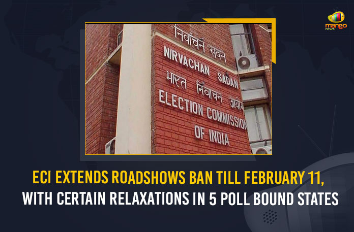 ECI Extends Roadshows Ban Till February 11 With Certain Relaxations In 5 Poll Bound States, ECI Extends Roadshows Ban Till February 11, ECI Extends Roadshows Ban, Roadshows Ban Till February 11, Assembly elections 2022, Assembly elections 2022 Latest News, Assembly elections 2022 Latest Updates, 5 Poll Bound States, Uttar Pradesh, Uttarakhand, Goa, Punjab, Manipur, Election Commission of India, Election Commission of India Extends Roadshows Ban Till February 11, Roadshows Ban, Roadshows Ban In 5 Poll Bound States, Mango News, Assembly elections In 5 Poll Bound States, Coronavirus, coronavirus India, Coronavirus Updates, COVID-19, COVID-19 Live Updates, Covid-19 New Updates,