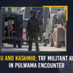 Jammu And Kashmir TRF Militant Killed In Pulwama Encounter, Jammu And Kashmir, TRF Militant Killed In Pulwama Encounter, Pulwama Encounter, TRF Militant, The Resistance Front Militant Killed In Pulwama Encounter, terror outfit Lashkar e Taiba, Pulwama Encounter Latest Updates, Pulwama Encounter Latest News, Lashkar e Taiba Militant Killed In Pulwama Encounter, Pulwama Encounter In Awantipora, TRF, The Resistance Front, Mango News,