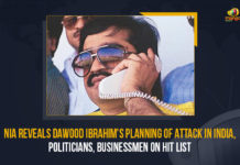 NIA Reveals Dawood Ibrahim's Planning Of Attack In India Politicians Businessmen On Hit List, NIA Reveals Dawood Ibrahim's Planning Of Attack In India, Politicians Businessmen On Hit List, Dawood Ibrahim's Planning Of Attack In India, Politicians Businessmen On Hit List In Dawood Ibrahim's Attack, Politicians, Businessmen, Dawood Ibrahim, National Investigation Agency, wanted underworld gangster Dawood Ibrahim's planned attack, wanted underworld gangster Dawood Ibrahim, wanted underworld gangster, Indian celebrities, Dawood Ibrahim said to have main focus on Delhi and Mumbai, Dawood Ibrahim would be under the ED custody, ED custody, Enforcement Directorate, Mango News, Dawood Ibrahim's Attack In India,