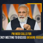 PM Modi Calls For Emergency Meeting To Discuss Ukraine-Russia Crisis, PM Modi Calls For Emergency Meeting, Ukraine-Russia Crisis, Russia Ukraine Conflict, Russia Ukraine, Russian Ukraine crisis Live, Russian Ukraine crisis, Russia-Ukraine War Live Updates, Russia Ukraine War, Ukraine conflict, Conflict in Ukraine, Russia Ukraine conflict LIVE updates, Russia Ukraine conflict News, Russia Ukraine conflicts, Russo Ukrainian War, Ukraine Russia Conflict, Ukraine Russia War, Ukraine, Russia, Ukraine News, Ukraine Updates, Ukraine Latest News, Ukraine Live Updates, russia ukraine war news, russia ukraine war status, Russia Ukraine News Live Updates, Ukraine News Updates, War in Ukraine Updates, Russia war Ukraine, ukraine news today, ukraine russia news telugu, Mango News,