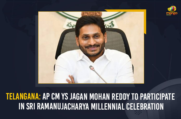 Telangana--AP-CM-YS-Jagan-Mohan-Reddy-To-Participate-In-Sri-Ramanujacharya-Millennial-Celebration Telangana AP CM YS Jagan Mohan Reddy To Participate In Sri Ramanujacharya Millennial Celebration, AP CM YS Jagan Mohan Reddy To Participate In Sri Ramanujacharya Millennial Celebration, AP CM YS Jagan Mohan Reddy, AP CM YS Jagan, Sri Ramanujacharya Millennial Celebration, AP CM YS Jagan To Participate In Sri Ramanujacharya Millennial Celebration, CM YS Jagan, CM YS Jagan Mohan Reddy, Mango News, Ramanujacharya Millennial Celebrations, Ramanujacharya Millennial Celebrations In Muchintal, Ramanujacharya Millennial Celebrations In Telangana, Statue of Equality, Statue Of Equality Inauguration Event, Statue Of Equality Inauguration Event In Shamshabad, Statue Of Equality Inauguration Event In Telangana, Statue Of Equality Inauguration Event Latest News, Statue Of Equality Inauguration Event Latest Updates, Statue Of Equality Inauguration Event Live Updates, Vaishnavite saint Ramanujacharyulu,