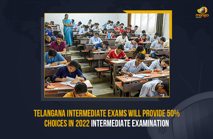 Telangana Intermediate Exams Will Provide 50% Choices In 2022 Intermediate Examination, Telangana Intermediate Exams, 2022 Intermediate Examinations, Telangana Intermediate Exams Will Provide 50% Choices In 2022 Intermediate Examinations, Intermediate Examinations, Intermediate Exams, Telangana Intermediate Exams Will Provide 50% Choices, Telangana State Board of Intermediate Education, TSBIE announced to provide 50% choice in questions in exams to Class 10 students in 2022, TSBIE, 50% Choices, SSC exams have been scheduled from the 11th of May to the 20th of May, Intermediate Exams Will Provide 50% Choices In 2022 Intermediate Examination, Telangana, TSBIE Latest News, TSBIE Latest Updates, TSBIE Live Updates, Mango News, Intermediate Examinations 2022,
