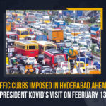 Traffic Curbs Imposed In Hyderabad Ahead Of President Kovid's Visit On February 13, Traffic Curbs Imposed In Hyderabad, President Kovid's Visit On February 13, Traffic Curbs Imposed In Hyderabad Ahead Of President Kovid's Visit, Ram Nath Kovind's visit to Hyderabad, Ram Nath Kovind, President Ram Nath Kovind, President Ram Nath Kovind's Visit On February 13, Ramanujacharya Millennial Celebrations, Ramanujacharya Millennial Celebrations In Muchintal, Ramanujacharya Millennial Celebrations In Telangana, Statue of Equality, Statue Of Equality Event, Statue Of Equality Event In Shamshabad, Statue Of Equality Event In Telangana, Statue Of Equality Event Latest News, Statue Of Equality Event Latest Updates, Statue Of Equality Event Live Updates, Sri Ramanuja Jeeyar Ashram in Muchintal, Sri Ramanuja Jeeyar Ashram, President of India, President of India Ram Nath Kovind, Mango News,