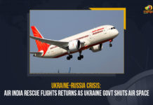 Ukraine-Russia Crisis Air India Rescue Flights Returns As Ukraine Govt Shuts Air Space, Ukraine-Russia Crisis, Air India Rescue Flights Returns As Ukraine Govt Shuts Air Space, Ukraine Govt Shuts Air Space, Air Space, Air India, Russia-Ukraine Crisis, Ukraine-Russia Crisis Latest News, Ukraine-Russia Crisis Latest Updates, Ukraine-Russia Crisis Live Updates, Air India Rescue Flights Returns, Ukraine Govt, Russia Crisis, Ukraine Crisis, Crisis, Mango News,
