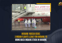 Ukraine-Russia Issue 3 Indian Flights Leave For Ukraine To Bring Back Indians Stuck In Ukraine, Ukraine-Russia Issue, 3 Indian Flights Leave For Ukraine To Bring Back Indians Stuck In Ukraine, 3 Indian Flights, 3 Indian Flights Leave For Ukraine, Ukraine-Russia, Bring Back Indians, Indian Embassy Asks Citizens To Leave Ukraine, Amid Rising Tension Over Border Issue, Indian Embassy, Citizens To Leave Ukraine, Indian Embassy in Ukraine, Indian embassy advises citizens To Leave Ukraine, Indian Embassy asks Indian citizens to leave Ukraine, Amid tensions between Russia and Ukraine, indian embassy in ukraine, indian embassy latest news, indian embassy Latest Updates, indian embassy Live Updates, Border Issue, Ukraine Border Issue, ukraine embassy news, Ukraine, Indian citizens, Mango News,