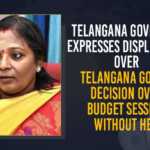 Telangana Governor Expresses Displeasure Over Telangana Govt's Decision Over Budget Session Without Her, Telangana Governor Expresses Displeasure Over Telangana Govt's Decision Over Budget Session, Telangana Governor Expresses Displeasure Over Telangana Govt's Decision, Budget Session, Budget Session Without Telangana Governor, Telangana Governor, Governor, Telangana Governor Expresses Displeasure, Telangana Budget Session, Budget Session, Budget Session Latest News, Budget Session Latest Updates, Budget Session Live Updates, Mango News,