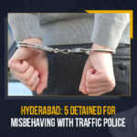 Hyderabad 5 Detained For Misbehaving With Traffic Police, 5 Detained For Misbehaving With Traffic Police, five youth were detained for misbehaving with a traffic police official, five youth were detained for creating a nuisance on the road, Misbehaving With Traffic Police, 5 Detained, five young men, traffic police official, Traffic Police, Hyderabad, Telangana, Police, Telangana Traffic Police, Mango News,
