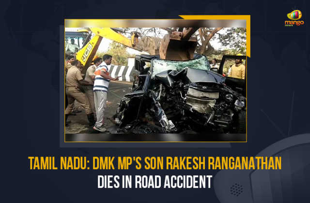 N R Ilango Dmk Tamil Nadu DMK MP's Son Rakesh Ranganathan Dies In Road Accident