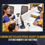 2022 Women’s Day celebration, Celebration Arrangements For Women’s Day, Happy Women’s Day 2022, international women’s day, International Women’s Day Celebration in Hyderabad, International Women’s Day march 8th, Mango News, Special Holiday For Women, Telangana Govt, Telangana Govt Declares Special Holiday For Women, Telangana Govt Declares Special Holiday For Women Extends Women’s Day Greetings, Telangana Special Holiday For Women, women’s day, Women’s Day 2022, Women’s Day Celebration 2022, Women’s Day Greetings