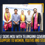 Google Signs MoU With Telangana Government Aims Support To Women Youths And Students, Google Signs MoU With Telangana Government, Google Signs MoU With Telangana Government Aims Support To Women, Google Signs MoU With Telangana Government Aims Support To Youths And Students, Google signed a memorandum of understanding with the Telangana Government, Google Signs MoU With TS Government, TS Government, memorandum of understanding, Google Signs MoU And Joins Hands with Telangana Government, TS Government signs MoU with Google, MoU with Google, Google, Google in collaboration with the Telangana Rashtra Samithi Government, Mango News,