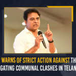 KTR Warns Of Strict Action Against Those Instigating Communal Clashes In Telangana, Minister KTR Warns Of Strict Action Against Those Instigating Communal Clashes In Telangana, Communal Clashes In Telangana, political forces, TRS Working President warned political forces of stringent action Against Those Instigating Communal Clashes In Telangana, TRS Working President KTR warned political forces of stringent action, TRS Working President KTR Warns Of Strict Action, TRS Working President warned political forces of stringent action if they instigate people on religious lines, TRS Working President warned political forces of provoking communal clashes in Telangana, Minister KTR Says There will be no bias when it comes to developing the older parts of Hyderabad, Minister KTR came during the laying foundation stone event for the renovation of Sardar Mahal near Charminar, KTR Laid the foundation for a new police station building at Kalapather, Minister KTR Says rejuvenation of Mir Alam Mandi and the development of Murgi Chowk, Working President of the Telangana Rashtra Samithi, Telangana Rashtra Samithi Working President, TRS Working President KTR, Telangana Minister KTR, KT Rama Rao, Minister of Municipal Administration and Urban Development of Telangana, KT Rama Rao Minister of Municipal Administration and Urban Development of Telangana, KT Rama Rao Information Technology Minister, KT Rama Rao MA&UD Minister of Telangana, Mango News,