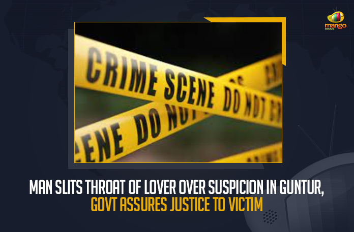 Man-Slits-Throat-Of-Lover-Over-Suspicion-In-Guntur,-Govt-Assures-Justice-To-Victim Man Slits Throat Of Lover Over Suspicion In Guntur Govt Assures Justice To Victim, Man Slits Throat Of Lover Over Suspicion In Guntur, Guntur Man Slits Throat Of Lover Over Suspicion, Govt Assures Justice To Victim, Man Slits Throat Of Lover Over Suspicion, a shocking incident of an attempt to murder was reported in the Guntur district, Tulasi Rao an obsessed lover allegedly slit the throat of his partner Fathima, Man Slits Throat Of Lover, AP Crime, AP Crime News, AP Crime Latest News, AP Crime Latest Updates, AP Crime Live Updates, Mango News,