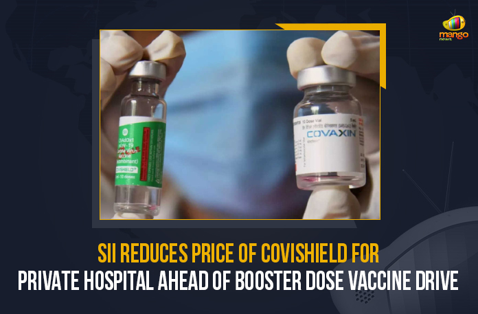 SII Reduces Prices Of Covishield For Private Hospital Ahead Of Booster Dose Vaccine Drive, Serum Institute of India, Serum Institute of India manufactured Covisheild reduced its price for private hospitals, SII Reduces Prices Of Covishield For Private Hospital, Booster Dose Vaccine Drive, Covishield Covaxin Covid Vaccines Price Revised To RS 225 Per Dose For Private Hospitals, Covishield Covaxin Covid-19 Vaccines Price Revised, Covishield Covid Vaccines Price Revised To RS 225 Per Dose For Private Hospitals, Covaxin Covid Vaccines Price Revised To RS 225 Per Dose For Private Hospitals, Covishield Covid-19 Vaccine, Covaxin Covid-19 Vaccine, Covid-19 Vaccination Cumulative Coverage, Wuhan Virus Vaccination Drive, Wuhan Virus Vaccination, Wuhan Virus, Corona Vaccination Drive, Corona Vaccination Programme, Corona Vaccine, Coronavirus, coronavirus vaccine, coronavirus vaccine distribution, COVID 19 Vaccine, Covid Vaccination, Covid vaccination in India, Covid-19 Vaccination, Covid-19 Vaccination Distribution, COVID-19 Vaccination Dose, Covid-19 Vaccination Drive, Covid-19 Vaccine Distribution, Covid-19 Vaccine Distribution News, Covid-19 Vaccine Distribution updates, Mango News,