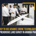YSRCP To Use Advance Drone Technology For Comprehensive Land Survey In Andhra Pradesh, YSRCP To Use Advance Drone Technology, Andhra Pradesh Government is planning to use advanced technology by deploying drones in the State, Advance Drone Technology For Comprehensive Land Survey In Andhra Pradesh, Advance Drone Technology, Comprehensive Land Survey In Andhra Pradesh, Comprehensive Land Survey, Andhra Pradesh Govt to deploy drones for land survey, 51 advanced drones will be operational for conducting Comprehensive Land Survey, Advance Drone Technology In AP, Land Survey In AP, Land Survey In AP Latest News, Land Survey In AP Latest Updates, Land Survey In AP Live Updates, Land Survey, Mango News,