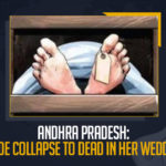 Andhra Pradesh: Bride Collapse To Dead In Her Wedding Andhra Pradesh Bride Collapse To Dead In Her Wedding, a shocking incident was reported when a bride collapsed exactly at the time of the muhurtham, a bride collapsed exactly at the time of the muhurtham, Bride Collapse To Dead In Her Wedding, Bride collapses to death during the wedding, Andhra Pradesh Bride collapses to death during the wedding ceremony, Andhra Pradesh Bride collapses during wedding ceremony in Vizag, Bride Collapses Before Muhurtham Time And Dies At the wedding ceremony, A bride collapses and dies during the wedding ceremony in Madhuravada Visakhapatnam, a bride fell unconscious when marriage is underway at a function hall in Madhurawada, Visakhapatnam Bride, Visakhapatnam Bride News, Visakhapatnam Bride Latest News, Visakhapatnam Bride Latest Updates, Visakhapatnam Bride Live Updates, Mango News,