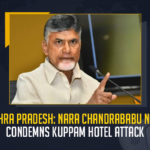 Andhra Pradesh: Nara Chandrababu Naidu Condemns Kuppam Hotel Attack Andhra Pradesh Nara Chandrababu Naidu Condemns Kuppam Hotel Attack, Nara Chandrababu Naidu Condemns Kuppam Hotel Attack, Nara Chandrababu Naidu National President of the Telugu Desam Party, National President of the Telugu Desam Party, Nara Chandrababu Naidu, Chandrababu Naidu, Nara Chandrababu, TDP President, Kuppam Hotel Attack, TDP President took to Twitter and expressed anguish over the attack and took a dig at the YSRCP Govt, Kuppam hotel, Kuppam Hotel Attack News, Kuppam Hotel Attack Latest News, Kuppam Hotel Attack Latest Updates, Kuppam Hotel Attack Live Updates, Mango News,