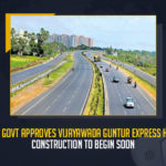 Central Govt Approves Vijayawada Guntur Express Highway Construction To Begin Soon, Govt Approves Vijayawada Guntur Express Highway Construction To Begin Soon, Vijayawada Guntur Express Highway Construction To Begin Soon, Vijayawada Guntur Express Highway, Central Govt Approves Vijayawada Guntur Express Highway, Bharatiya Janata Party led Central Government approved the Vijayawada-Nagpur Express Highway construction, Vijayawada-Nagpur Express Highway construction, Vijayawada-Nagpur Express Highway, Central Government approved the construction, Greenfield Express Highways, Brownfield Express Highways, Vijayawada-Khammam Express Highways, Khammam-Warangal Express Highways, Warangal-Manchiryala Express Highways, Manchiryala-Repallewada Express Highways, Repallewada-Chandrapur Express Highways, Express Highways would be done in five phases, BJP Central Government, Mango News,