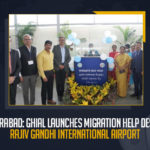 Hyderabad GHIAL Launches Migration Help Desk At Rajiv Gandhi International Airport, GHIAL Launches Migration Help Desk At Rajiv Gandhi International Airport, GHIAL Starts Migration Help Desk At Rajiv Gandhi International Airport, GHIAL inaugurated Migration Help Desk At Rajiv Gandhi International Airport, GHIAL inaugurates Migration Help Desk At Rajiv Gandhi International Airport, Migration Help Desk opened at Rajiv Gandhi International Airport, Migration Help Desk At Rajiv Gandhi International Airport, GMR Hyderabad International Airport Limited, GMR Hyderabad International Airport Limited Launches Migration Help Desk At Rajiv Gandhi International Airport, Telangana Overseas Manpower Company Limited, Migration Help Desk News, Migration Help Desk Latest News, Migration Help Desk Latest Updates, Migration Help Desk Live Updates, RGIA Migration Help Desk, Mango News,