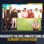 KTR Inaugurates P&G Ariel Manufacturing Unit In Telangana’s Kothur Region, P&G Ariel Manufacturing Unit In Telangana’s Kothur Region, KTR Inaugurates P&G Ariel Manufacturing Unit, P&G Ariel Manufacturing Unit, Telangana’s Kothur Region, KTR Inaugurated P&G Ariel Manufacturing Unit, KTR Launches P&G Ariel Manufacturing Unit, Ariel Manufacturing Unit, P&G Ariel Manufacturing Unit News, P&G Ariel Manufacturing Unit Latest News, P&G Ariel Manufacturing Unit Latest Updates, P&G Ariel Manufacturing Unit Live Updates, Working President of the Telangana Rashtra Samithi, Telangana Rashtra Samithi Working President, TRS Working President KTR, Telangana Minister KTR, KT Rama Rao, Minister KTR, Minister of Municipal Administration and Urban Development of Telangana, KT Rama Rao Minister of Municipal Administration and Urban Development of Telangana, KT Rama Rao Information Technology Minister, KT Rama Rao MA&UD Minister of Telangana, Mango News,