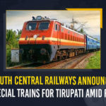 South Central Railways Announces Special Trains For Tirupati Amid Rush, SCR Announces Special Trains For Tirupati Amid Rush, South Central Railways Announces Special Trains For Tirupati, SCR Announces Special Trains For Tirupati, South Central railway has announced Special trains to Tirupati in view of the summer rush, Special trains to Tirupati, South Central Railways, a total of 20 special trains will run, Hyderabad-Tirupati, Tirupati-Hyderabad, Tirupati-Kakinada Town, Kakinada Town-Tirupati, South Central Railways officials said a total of 10 trains between Tirupati and Hyderabad, 10 trains between Tirupati and Hyderabad, Tirupati, Mango News,
