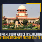Supreme Court Verdict In Sedition Law Halt Filing FIRs Under Section 124A of IPC, Halt Filing FIRs Under Section 124A of IPC, Supreme Court Verdict In Sedition Law, Sedition Law Verdict, Supreme Court Verdict, Halt Filing FIRs, Supreme Court gave a historic judgement in the Sedition Law matter, first information report, first information report for sedition, Sedition Law Verdict News, Sedition Law Verdict Latest News, Sedition Law Verdict Latest Updates, Sedition Law Verdict Live Updates, Mango News,