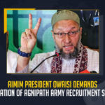 AIMIM President Owaisi Demands Revocation Of Agnipath Army Recruitment Scheme, AIMIM President Demands Revocation Of Agnipath Army Recruitment Scheme, Revocation Of Agnipath Army Recruitment Scheme, Asaduddin Owaisi Demands Revocation Of Agnipath Army Recruitment Scheme, President of the All India Majlis-e-Ittehadul Muslimeen Demands Revocation Of Agnipath Army Recruitment Scheme, AIMIM President Asaduddin Owaisi, AIMIM President Owaisi, Asaduddin Owaisi, AIMIM President, Agnipath Protests Live Updates, Agnipath Issue,Agnipath Protests, Agnipath protests in Telangana, Agnipath Scheme, Agnipath Scheme Updates, Agnipath, Agnipath Protests Highlights, #AgnipathScheme, #AgnipathRecruitmentScheme, #AgnipathSchemeProtest, #Agnipath, Agnipath Army Recruitment Scheme News, Agnipath Army Recruitment Scheme Latest News, Agnipath Army Recruitment Scheme Latest Updates, Agnipath Army Recruitment Scheme Live Updates, Mango News,