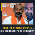 Bandi Sanjay Kumar Writes To CM KCR Demanding CBI Probe In Gang Rape Case, CBI Probe In Gang Rape Case, Bandi Sanjay Kumar Writes To CM KCR, Bandi Sanjay Writes To CM KCR Demanding CBI Probe In Gang Rape Case, Gang Rape Case, Telangana BJP Chief Bandi Sanjay Demands For CBI Probe into The Hyderabad Minor Girl Incident, Bandi Sanjay Demands For CBI Probe into The Hyderabad Minor Girl Incident, BJP Chief Bandi Sanjay Demands For CBI Probe into The Hyderabad Minor Girl Incident, Telangana BJP Chief Demands For CBI Probe into The Hyderabad Minor Girl Incident, Bandi Sanjay Kumar Demands For CBI Probe into The Hyderabad Minor Girl Incident, CBI Probe into The Hyderabad Minor Girl Incident, Hyderabad Minor Girl Incident, Telangana BJP Chief Bandi Sanjay, BJP Chief Bandi Sanjay, Bandi Sanjay Kumar, Hyderabad Minor Girl Molestation Incident, Hyderabad Minor Gang Rape Case Police Arrests 2 Accused Amongst Five Including 3 Minor, Police Arrests 2 Accused Amongst Five Including 3 Minor, Hyderabad Minor Gang Rape Case, Hyderabad Minor Gang Rape Case Police Arrests 2 Accused, 3 Minor, Telangana BJP Chief Bandi Sanjay, Mango News,