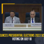 ECI Announces Presidential Elections 2022 Schedule Voting On July 18, Election Commission Announces Schedule for Election of President of India Voting on July 18th, Presidential elections on July 18, EC Announces Schedule for Election of President of India Voting on July 18th, Election of President of India Voting on July 18th, EC announces schedule for presidential polls, presidential polls, Presidential Election 2022, 2022 Presidential Election, ECI Announces Schedule For Presidential Election 2022, Presidential Election, Election Commission, Election of President of India, President of India, Presidential Election News, Presidential Election Latest News, Presidential Election Latest Updates, Presidential Election Live Updates, Mango News,
