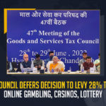 GST Council Defers Decision To Levy 28% Tax On Online Gambling Casinos Lottery, GST Council Defers Decision To Levy 28% Tax On Lottery, GST Council Defers Decision To Levy 28% Tax On Online Gambling, GST Council Defers Decision To Levy 28% Tax On Casinos, 28% Tax On Casinos, 28% Tax On Online Gambling, 28% Tax On Lottery, two day Goods and Service Tax Council meeting concluded on the 29th of June, two day GST Council meeting concluded on the 29th of June, GST Council meeting, Goods and Service Tax Council meeting, 47th GST Council Meeting was headed by Nirmala Sitharaman Finance Minister of India, Nirmala Sitharaman Finance Minister of India, Finance Minister of India, Nirmala Sitharaman, Finance Minister Nirmala Sitharaman, Nirmala Sithraman announced that the proposal to levy 28% GST on online gaming And horse racing and the lottery, Union Finance Minister Nirmala Sitharaman, 47th GST Council Meeting News, 47th GST Council Meeting Latest News, 47th GST Council Meeting Latest Updates, 47th GST Council Meeting Live Updates, Mango News,