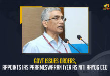 Govt Issues Orders Appoints IAS Parameswaran Iyer As NITI Aayog CEO, Govt Appoints IAS Parameswaran Iyer As NITI Aayog CEO, Govt Issues Orders, IAS Parameswaran Iyer As NITI Aayog CEO, Parameswaran Iyer As NITI Aayog CEO, NITI Aayog CEO, IAS Parameswaran Iyer, Parameswaran Iyer, Chief Executive Officer of Niti Aayog, CEO of Niti Aayog, Niti Aayog, former Drinking Water and Sanitation Secretary, Parameswaran Iyer is an Indian Administrative Service officer, Indian Administrative Service officer, NITI Aayog New CEO News, NITI Aayog New CEO Latest News, NITI Aayog New CEO Latest Updates, NITI Aayog New CEO Live Updates, Mango News,