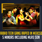 Hyderabad Teen Gang Raped In Mercedes By 5 Minors Including MLAs Son Hyderabad Teen Gang Raped In Mercedes By 5 Minors Including MLAs Son, an incident of gang rape was reported on the 3rd of June, Hyderabad’s Jubilee Hills, 17-year-old victim said That she was attacked by five minors who molested and gang-raped her in a Mercedes car, Mercedes car, gang-raped , 17-year-old Teen, MLAs Son, 5 Minors, Hyderabad minor gang-raped in car, Hyderabad teen gang-raped in car, Hyderabad minor allegedly raped in Mercedes car, a minor girl was allegedly molested and gang-raped in a Mercedes car, Mango News,