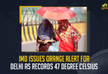 IMD Issues Orange Alert For Delhi As Records 47 Degree Celsius, Orange Alert For Delhi As Records 47 Degree Celsius, Delhi As Records 47 Degree Celsius, IMD Issues Orange Alert For Delhi, Orange Alert For Delhi, India Meteorological Department on Monday has issued orange alert in Delhi, orange alert in Delhi, Temperature varying between 44 degrees Celsius and 47 degrees Celsius Shall continue for four more days, IMD had already issued yellow alert in Delhi, India Meteorological Department, Delhi in orange alert, orange alert in Delhi News, orange alert in Delhi Latest News, orange alert in Delhi Latest Updates, orange alert in Delhi Live Updates, Mango News,
